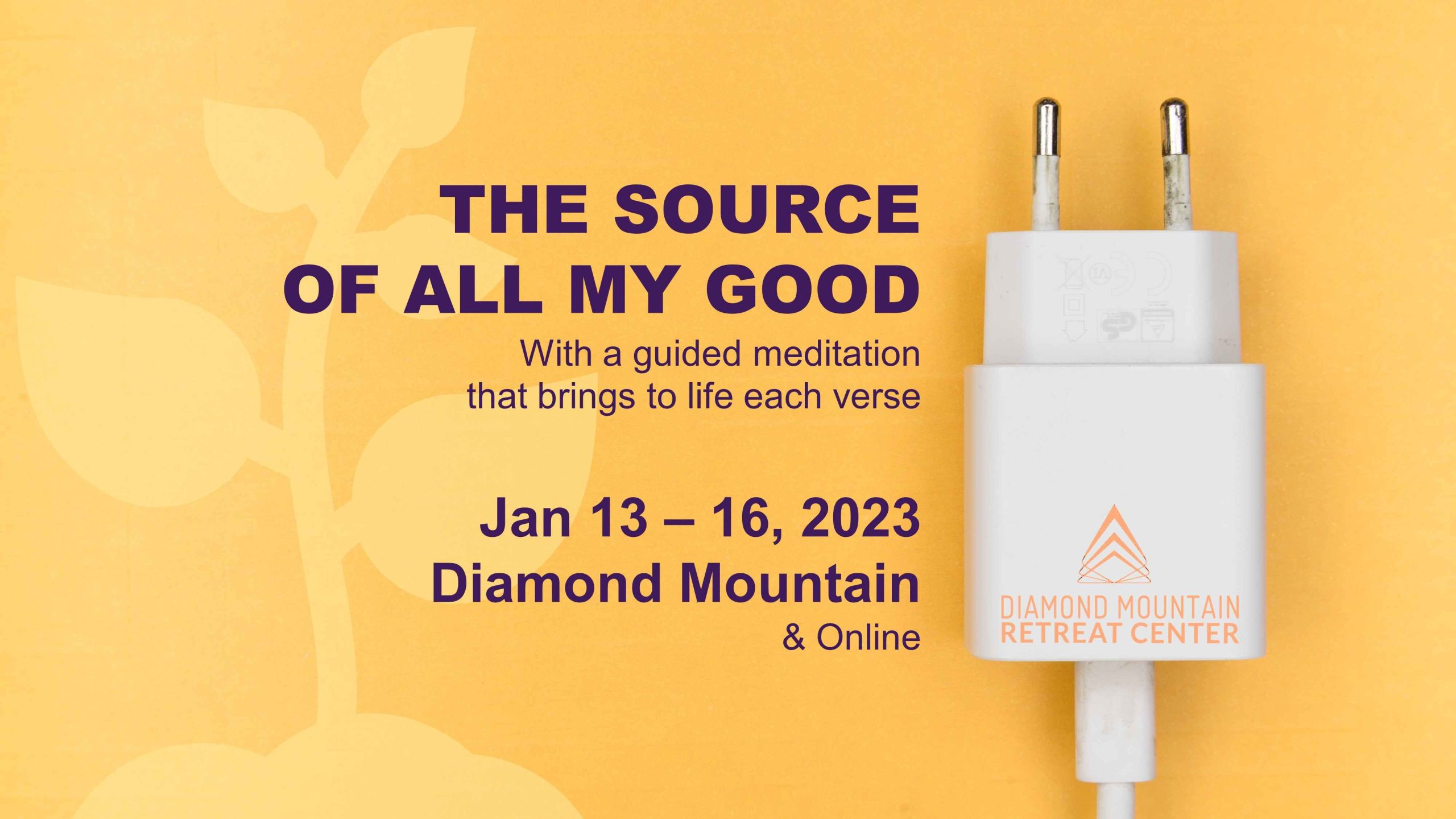 THE SOURCE OF ALL MY GOOD, JAN 13-16, 2023